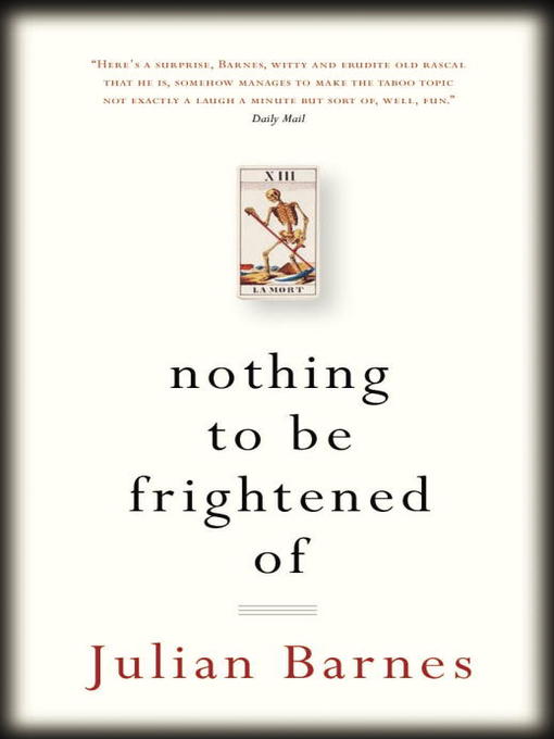 Title details for Nothing to be Frightened Of by Julian Barnes - Available